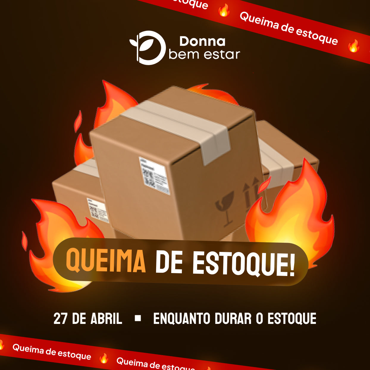 Queima estoque 27/04!